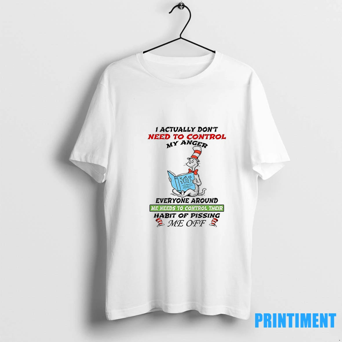 Cat I Actually Dont Need To Control My Anger Everyone Around Me Needs To Control - clothing by TeeHivey.com