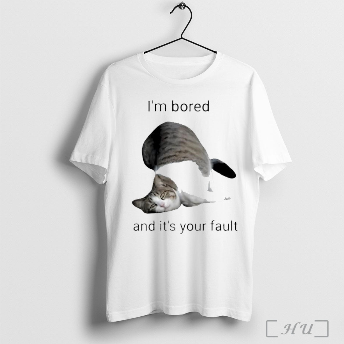 Cat Im Bored And Its Your Fault T Shirt