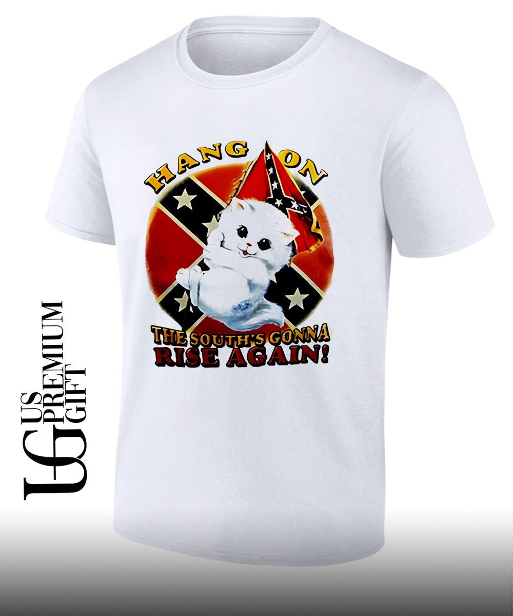 Cat hang on the south’s gonna rise again shirt
