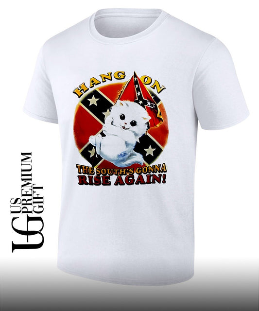 Cat hang on the south’s gonna rise again shirt