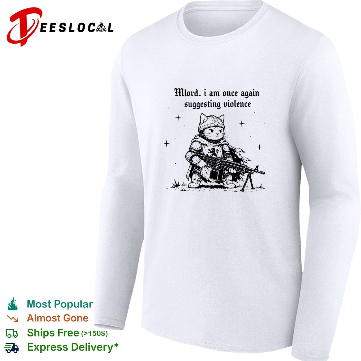 Cat knight holding gun Mlord I Am Once Again Suggesting Violence shirt