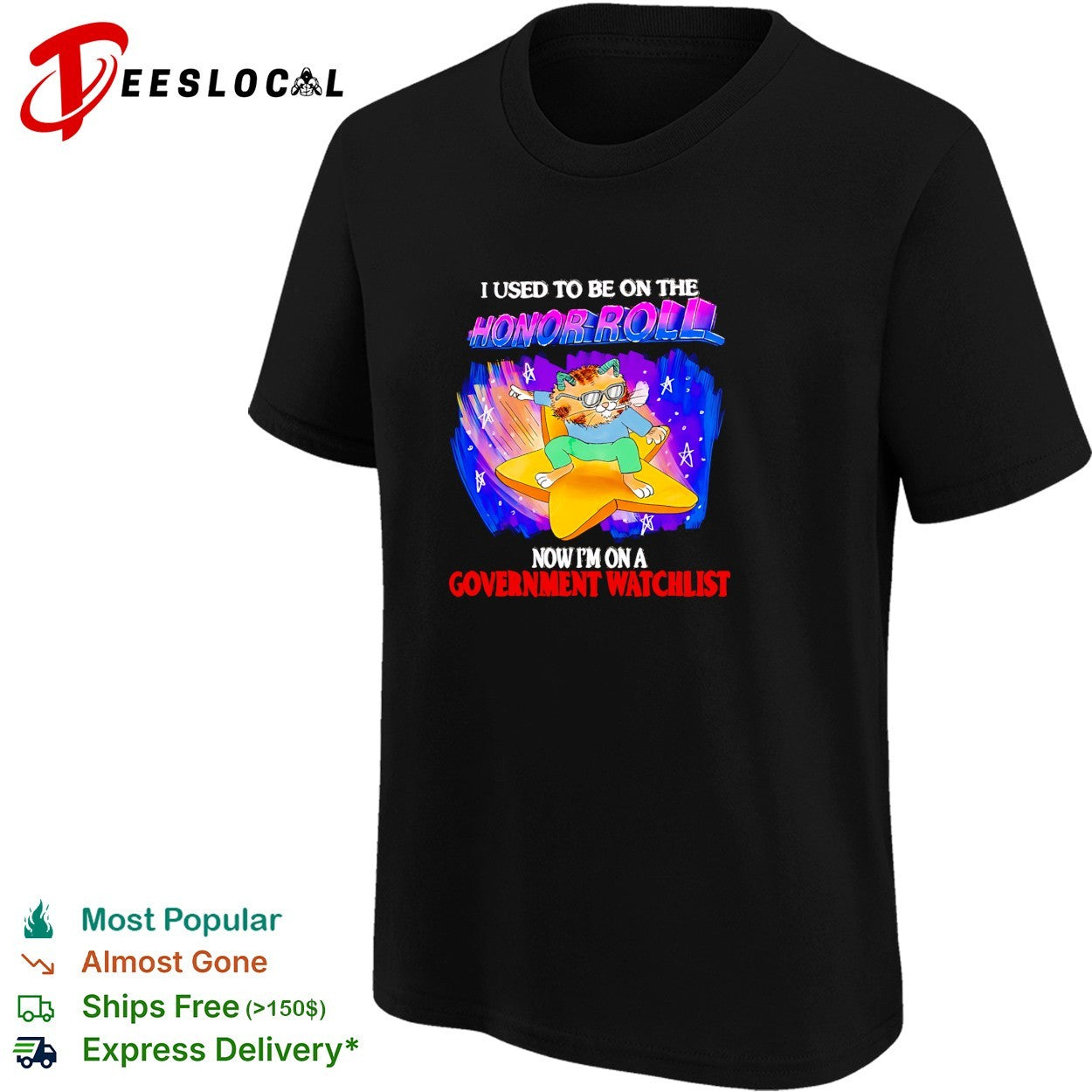 Cat used to be on the honor roll now I’m on a government watchlist shirt