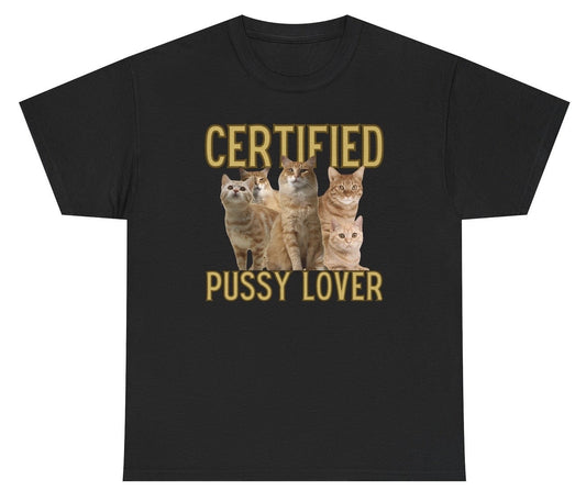 *NEW* Certified Pussy Lover Tee