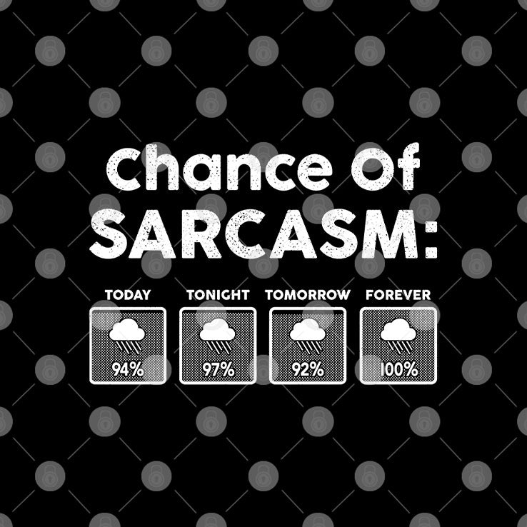 Chance Of Sarcasm T Shirt