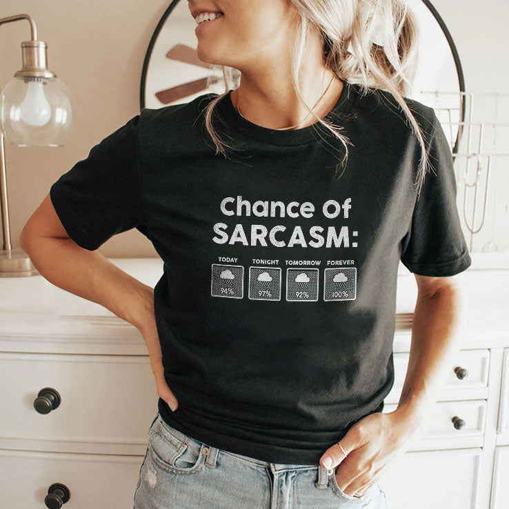 Chance Of Sarcasm T Shirt
