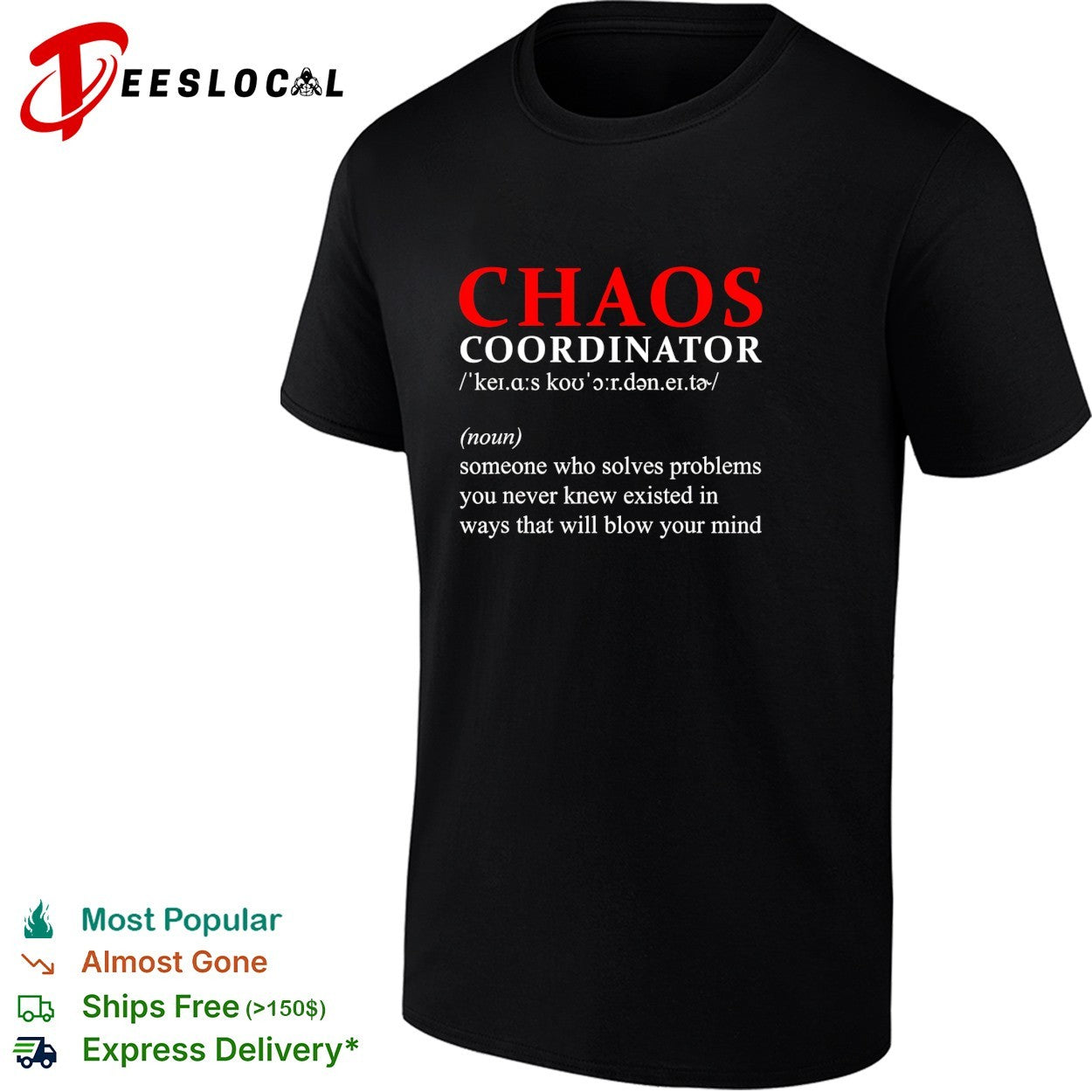 Chaos Coordinator definition someone who solves problems you never knew existed shirt