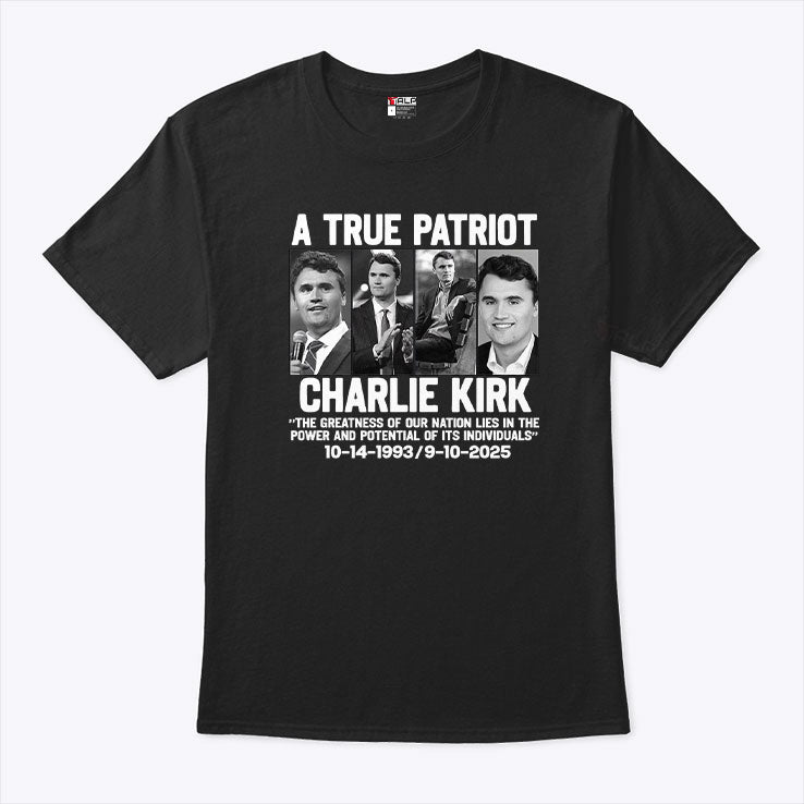 Charlie Kirk A True Patriot T Shirt