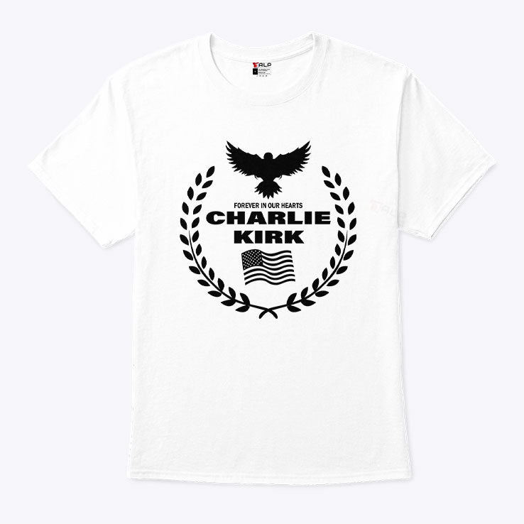 Charlie Kirk Forever In Our Hearts T Shirt