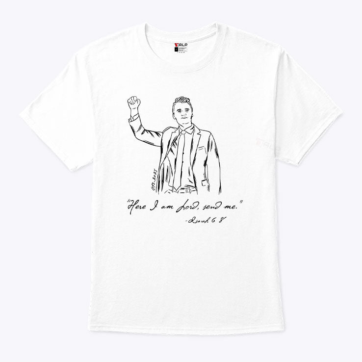 Charlie Kirk Here I am Lord Send Me Isaiah 6:8 T Shirt