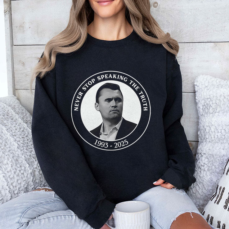 Charlie Kirk Never Stop Speaking The Truth 1993-2025 T Shirt