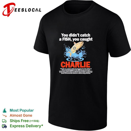 Charlie you didn’t catch a fish you caught vintage shirt