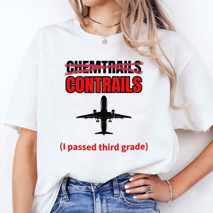 Chemtrails Contrails I Passed Third Grade Shirt