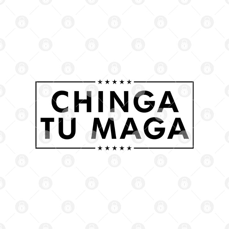 Chinga Tu MAGA T Shirt