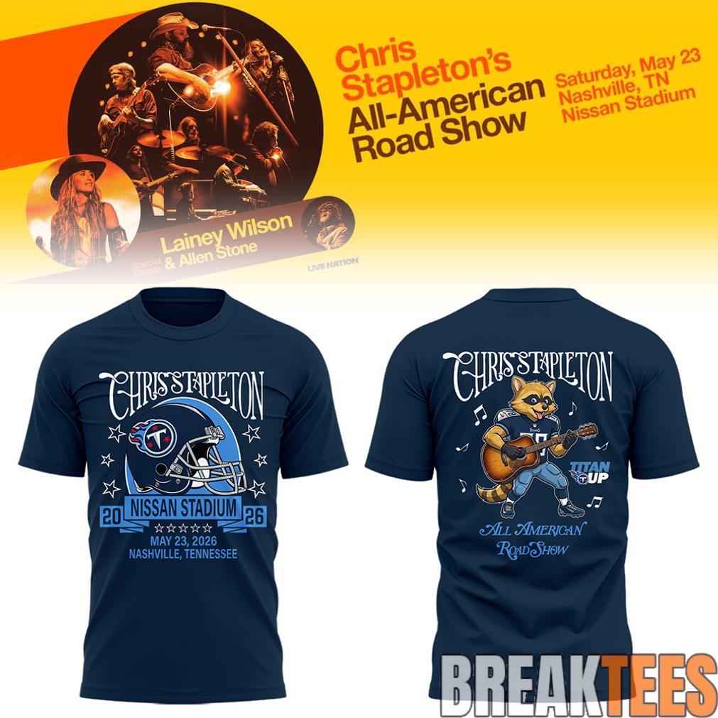 Chris Stapleton x Tennessee Titans “All-American Road Show” At Nissan Stadium Shirt