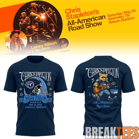Chris Stapleton x Tennessee Titans “All-American Road Show” At Nissan Stadium Shirt