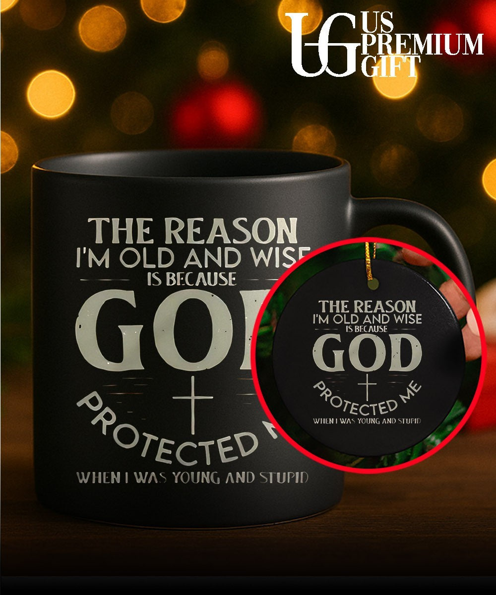 Christian Faith The reason I’m old and wise is because God protected me shirt