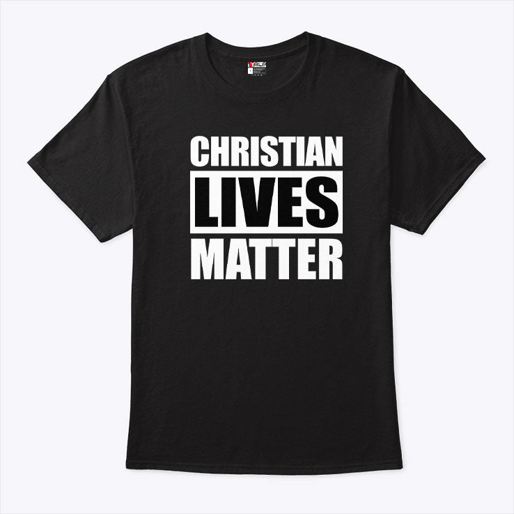 Christian Lives Matter T Shirt