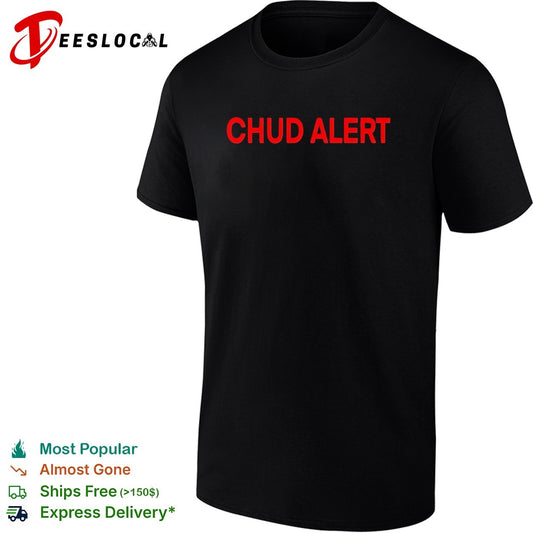 Chud alert shirt
