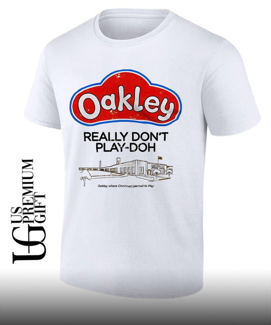 Cincinnati Play-Doh Oakley Really Don’t Play-Doh Where Cincinnati Learned to Play shirt