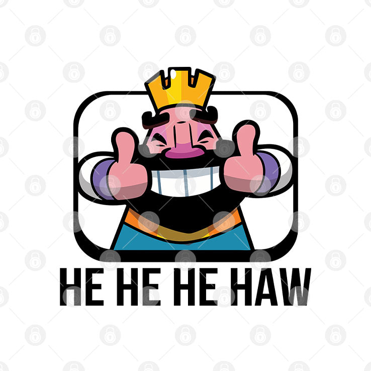 Clash Royale He He He Haw T Shirt
