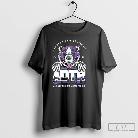 Classic Adtr You Dont Have To Like Me T Shirts - clothing by TeeHivey.com