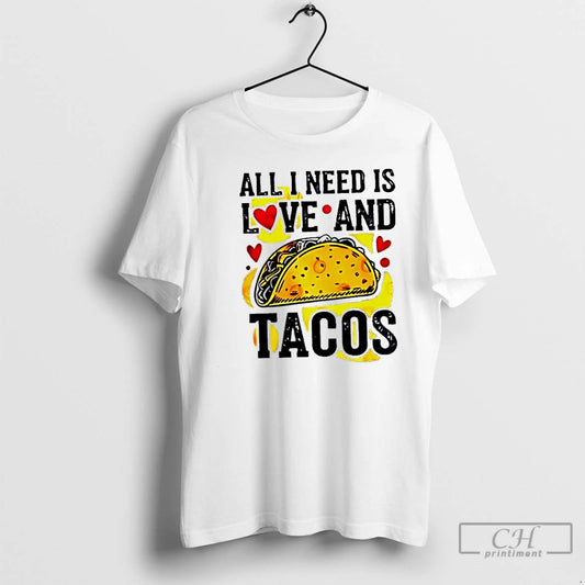 Classic All I Need Is Love And Tacos Slogan Graphic