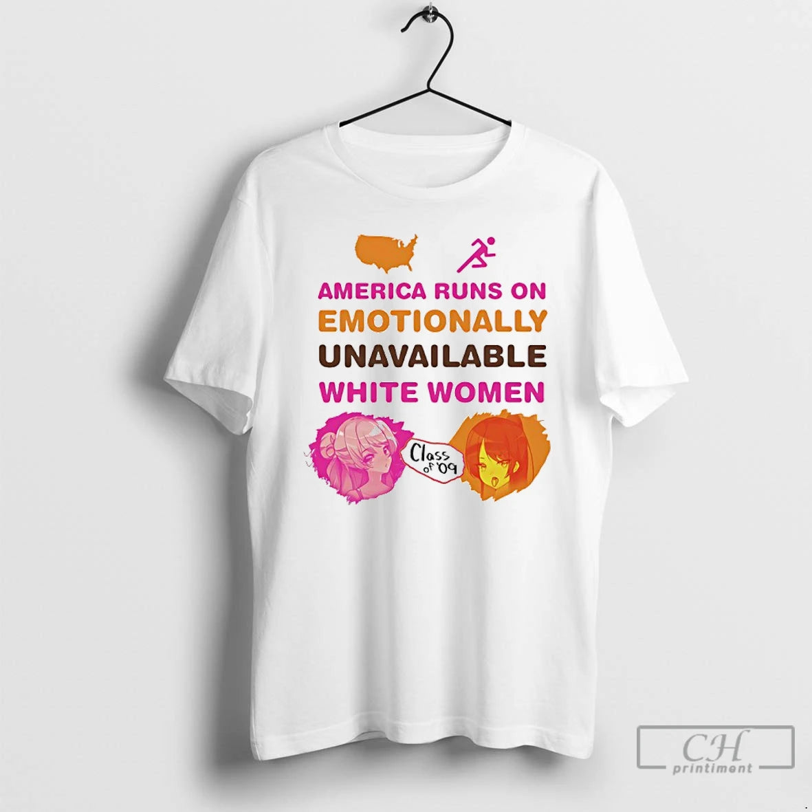 Classic America Runs On Emotionally Unavailable White Women Class Of 09 T Shirts - clothing by TeeHivey.com