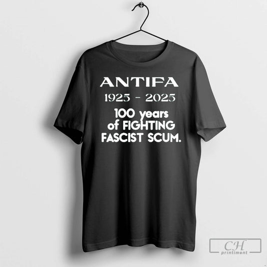 Classic Antifa 1925 2025 100 Years Of Fighting Fascist Scum T Shirts - clothing by TeeHivey.com