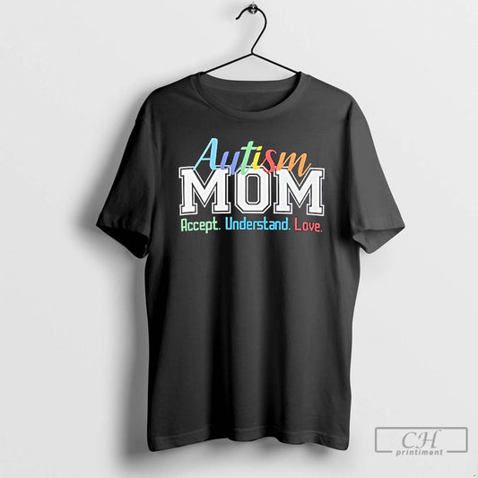 Classic Autism Mom Accept Understand Love - clothing by TeeHivey.com