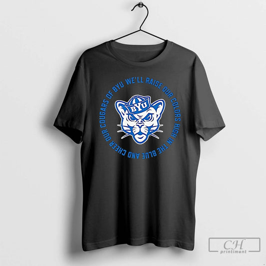 Classic Byu Cougars Well Raise Our Colors High In The Blue And Cheer Our Cougars - clothing by TeeHivey.com