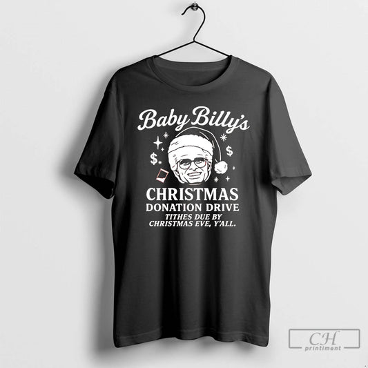 Classic Baby Billys Christmas Donation Drive Tithes Due By Christmas Eve Yall T Shirts Sweater - clothing by TeeHivey.com
