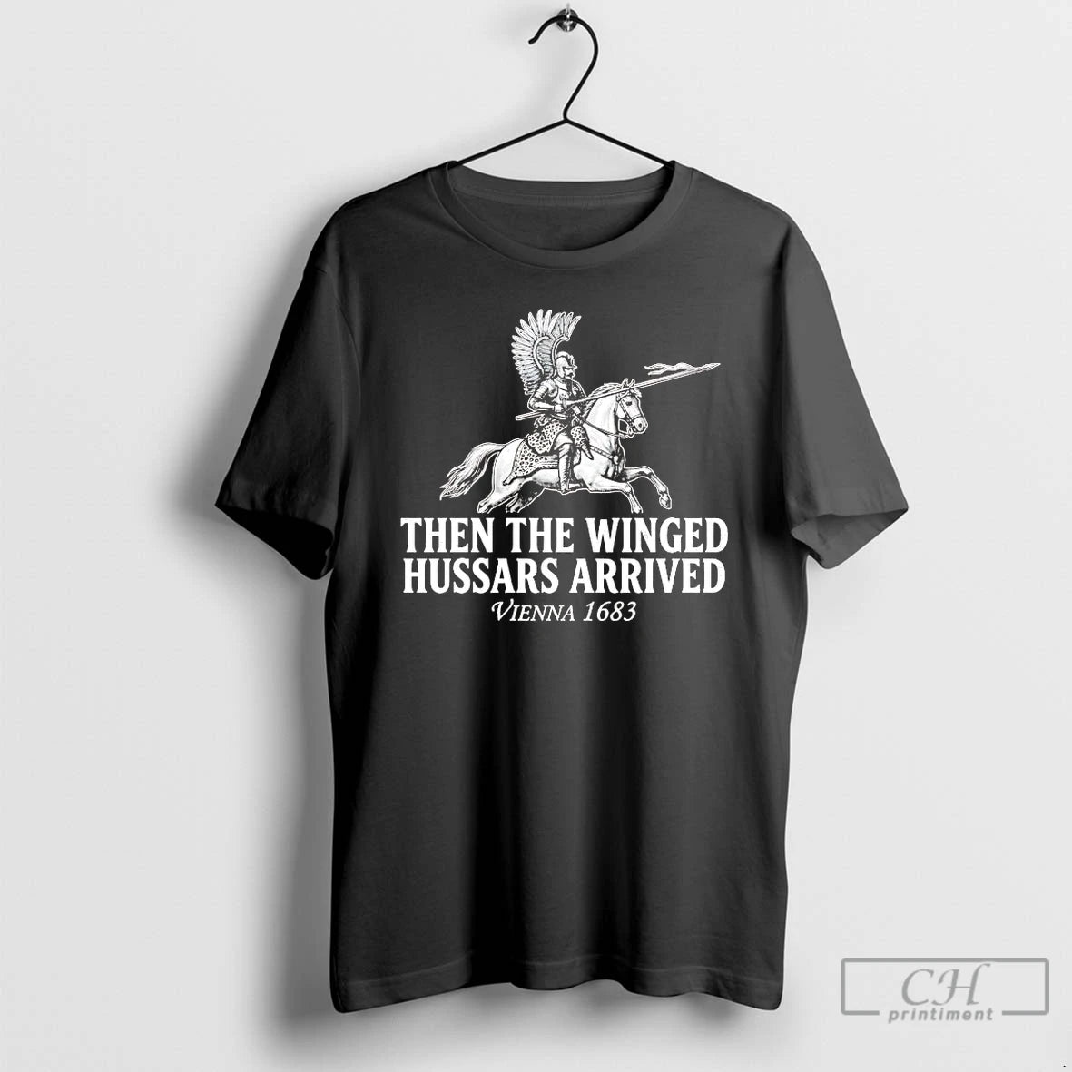 Classic Battle Of Vienna Then The Winged Hussars Arrived 1683 - clothing by TeeHivey.com