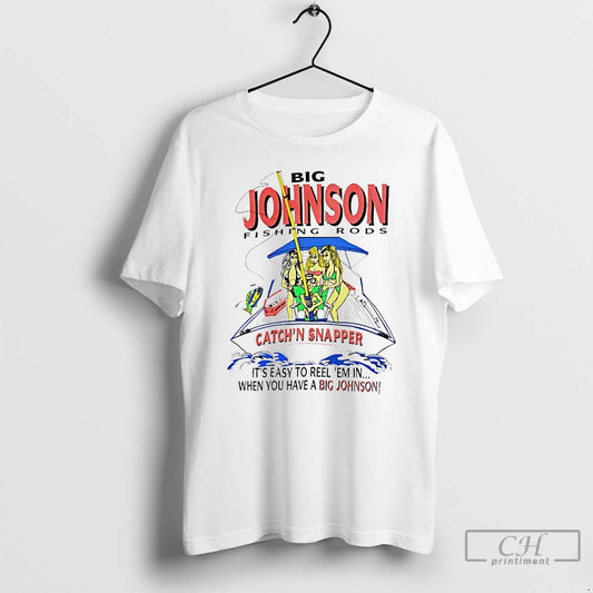 Classic Big Johnson Fishing Rods Catchn Snapper - clothing by TeeHivey.com