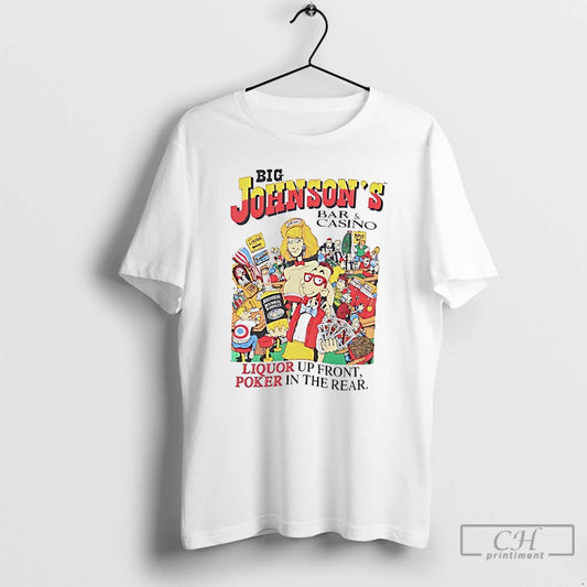Classic Big Johnsons Bar And Casino Liquor Up Front Poker In The Rear T Shirts - clothing by TeeHivey.com