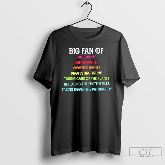 Classic Big Fan Of Immigrants Human Rights Womens Rights Protesting Trump