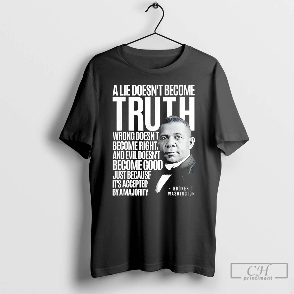 Classic Booker T Washington A Lie Doesnt Become Truth