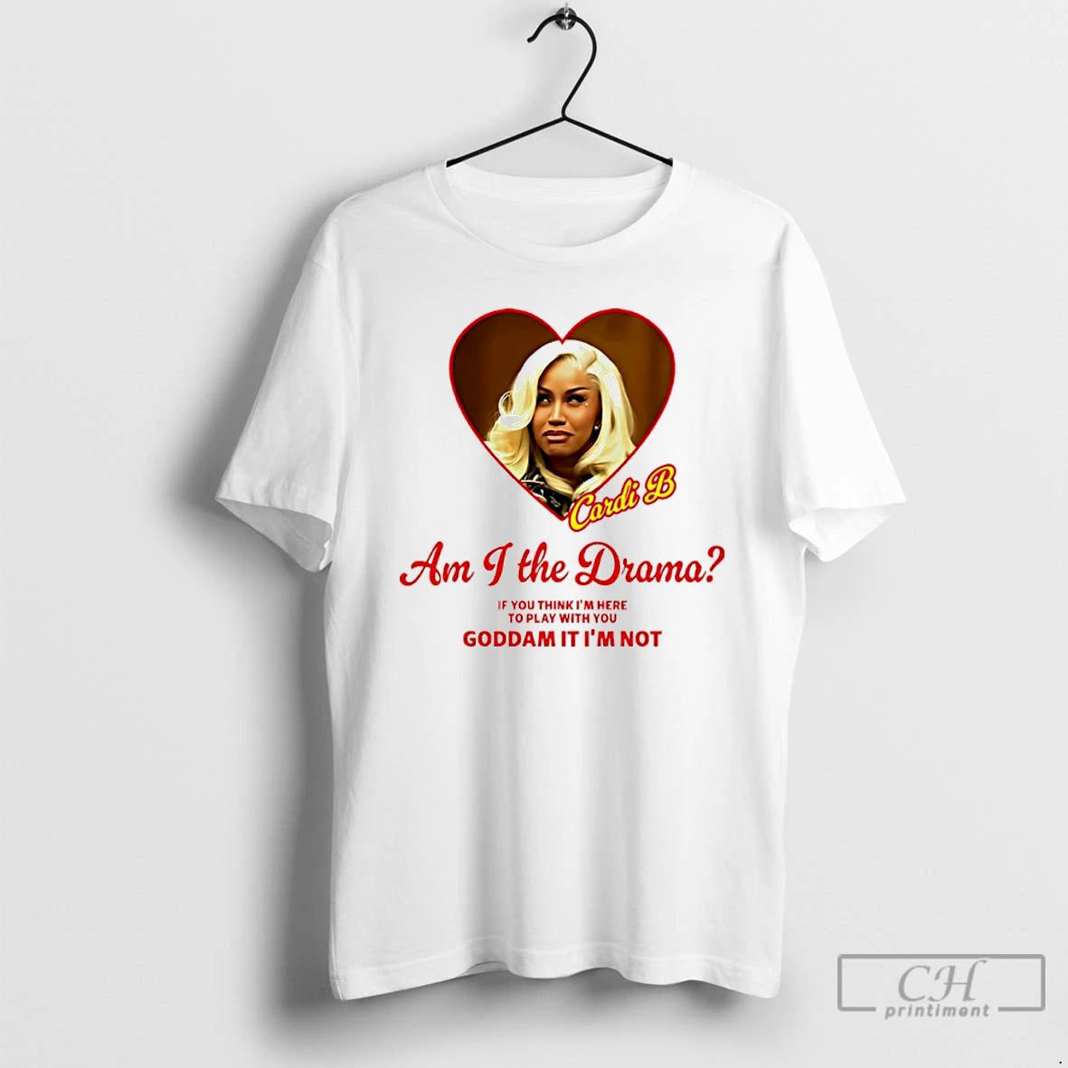 Classic Cardi B Am I The Drama If You Think Im Here To Play With - clothing by TeeHivey.com