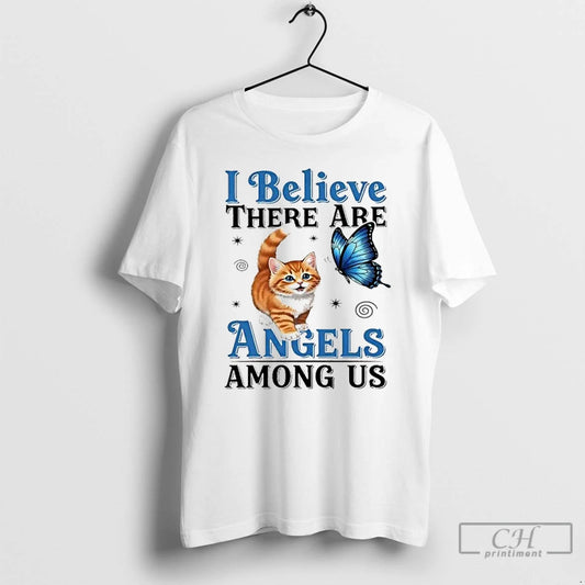 Classic Cat I Believe There Are Angels Among Us - clothing by TeeHivey.com