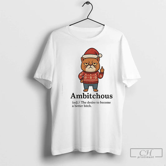 Classic Cat Santa Ambitchous Adj The Desire To Become A Better Bitch T Shirts Sweater - clothing by TeeHivey.com
