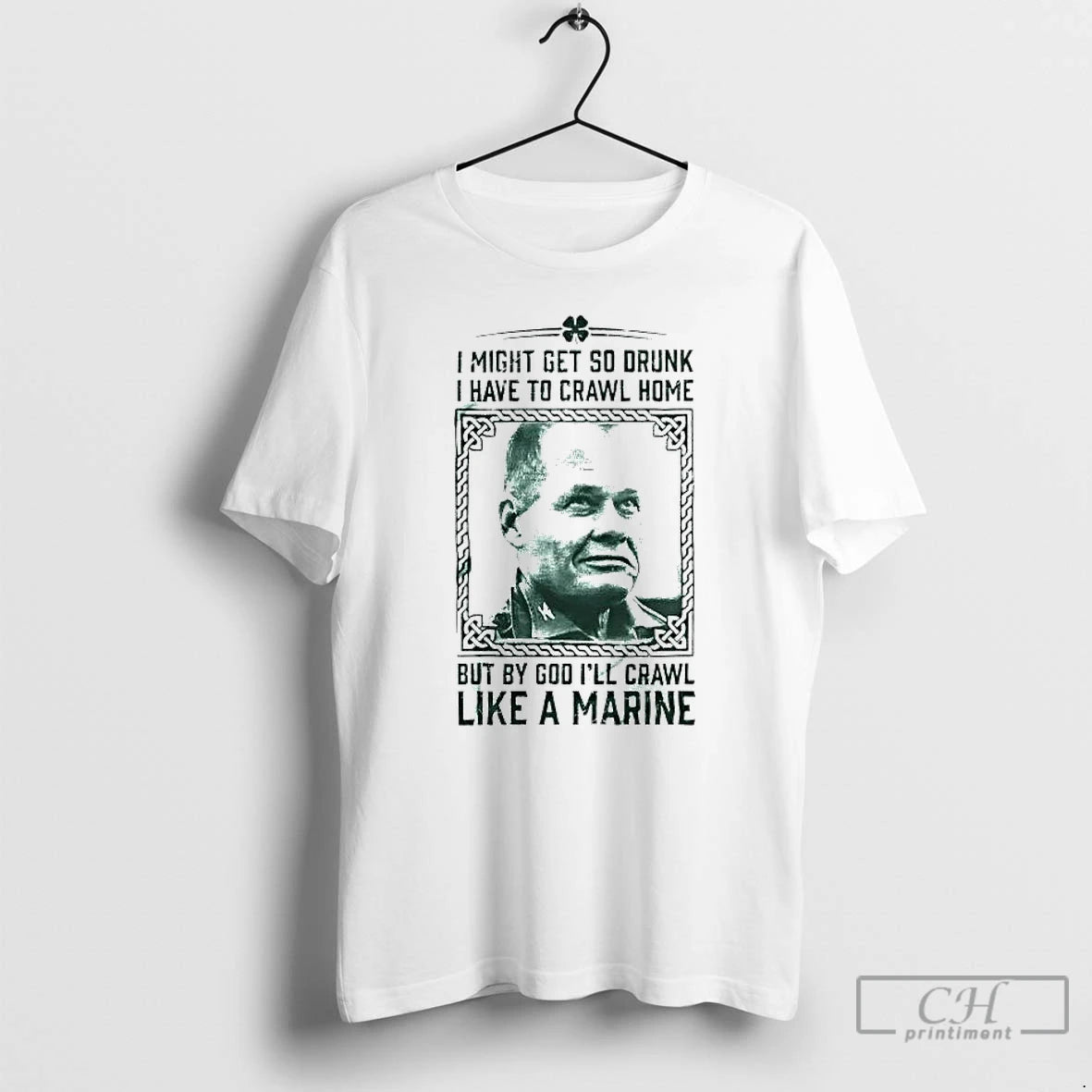 Classic Chesty Puller I Might Get So Drunk But By God Ill Crawl Like - clothing by TeeHivey.com