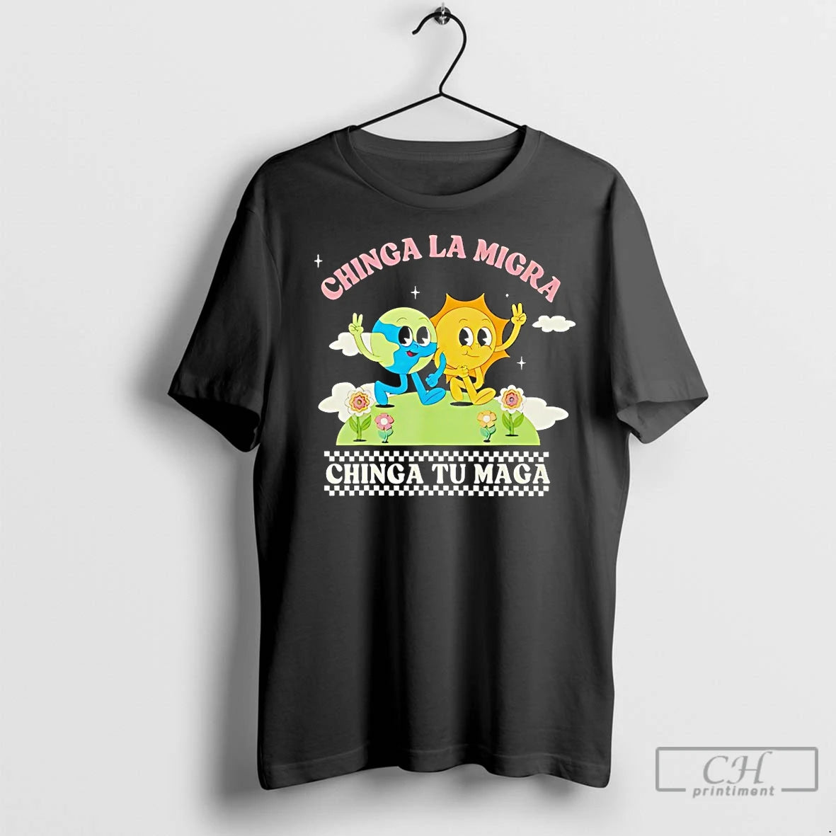 Classic Chinga Tu Migra Chinga La Migra Chinga Tu Maga - clothing by TeeHivey.com