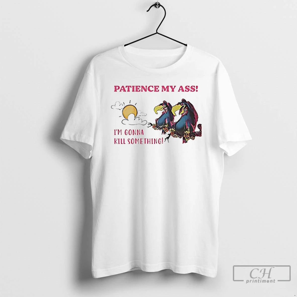 Classic Condor Patience My Ass Im Gonna Kill Something - clothing by TeeHivey.com