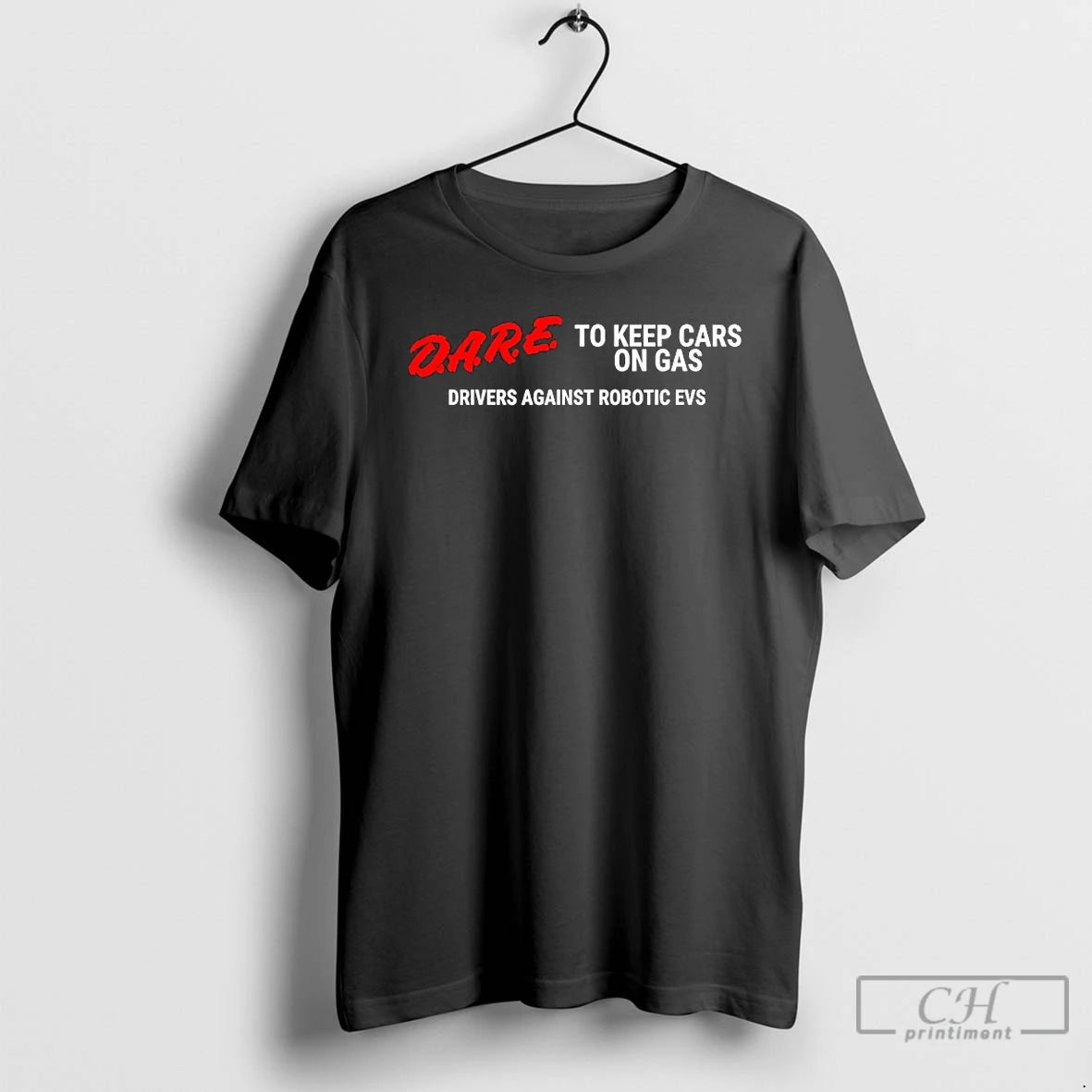 Classic Dare To Keep Cars On Gas Drivers Against Robotic Evs Canada T Shirts Sweater - clothing by TeeHivey.com