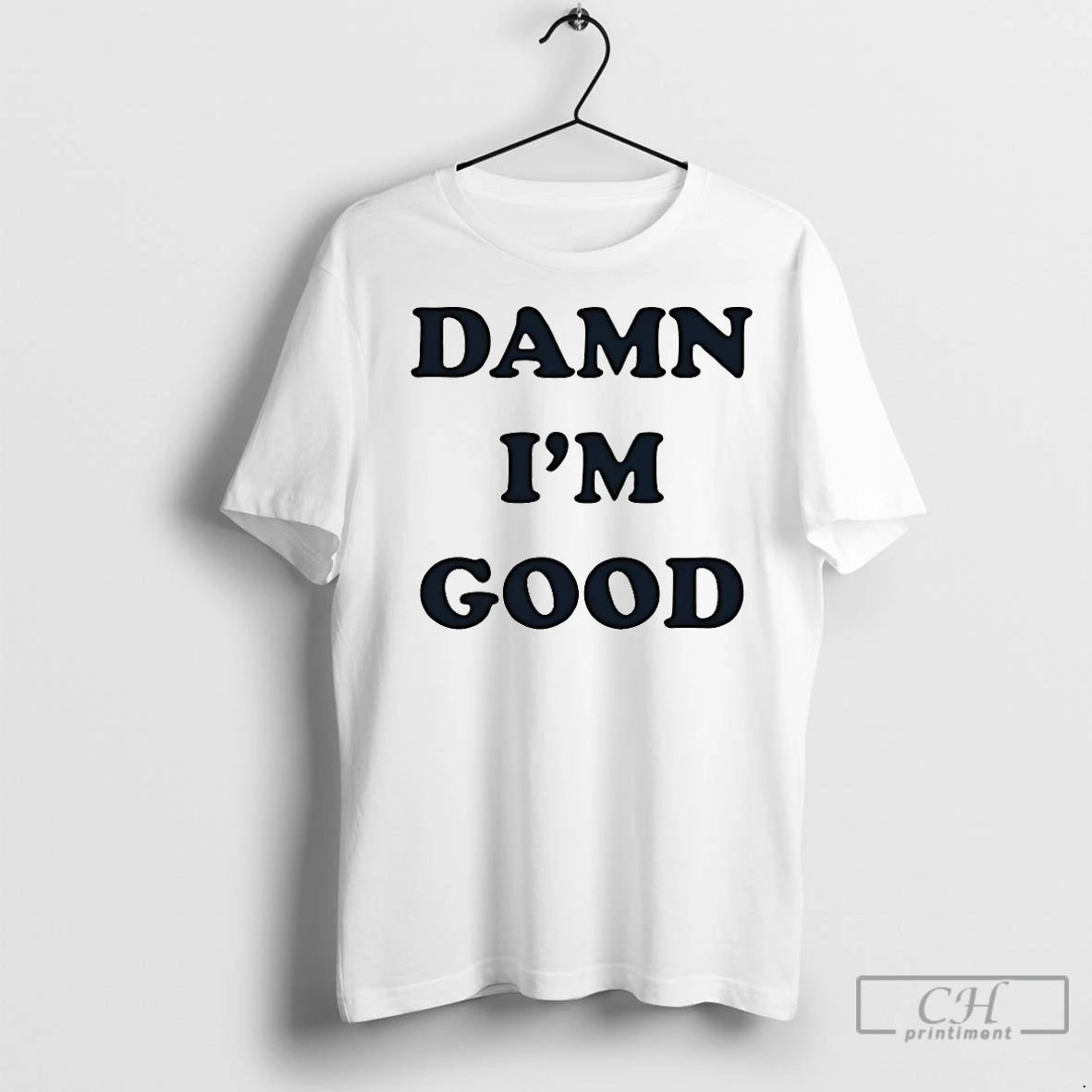 Classic Damn Im Good - clothing by TeeHivey.com
