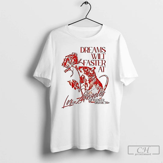 Classic Dreams Wilt Faster At Los Angeles T Shirts - clothing by TeeHivey.com