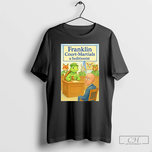 Classic Franklin Court Martials A Seditionist - clothing by TeeHivey.com