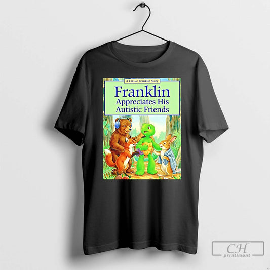 Classic Franklin Appreciates His Autistic Friends - clothing by TeeHivey.com