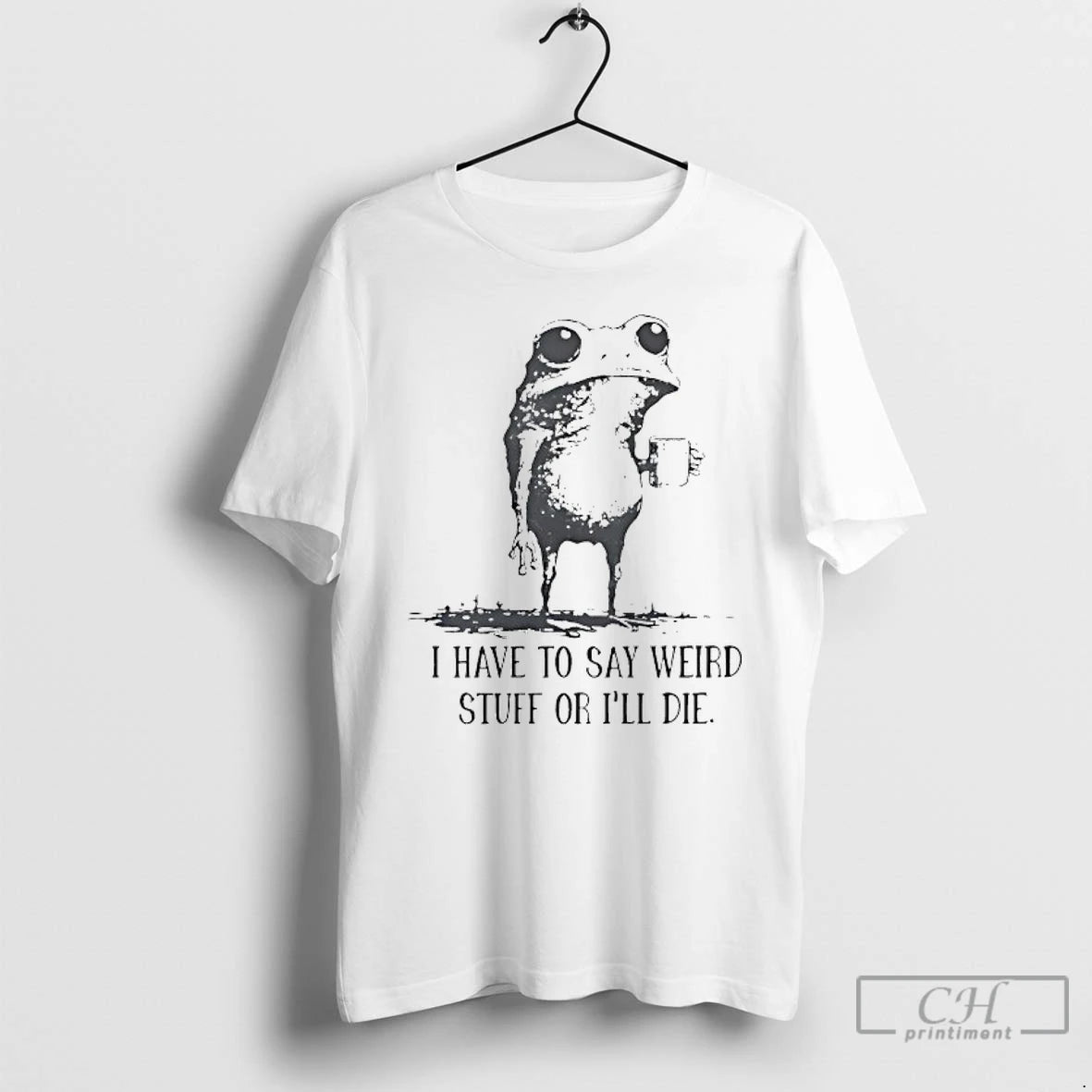 Classic Frog Coffee I Have To Say Weird Stuff Or Ill Die T Shirts - clothing by TeeHivey.com