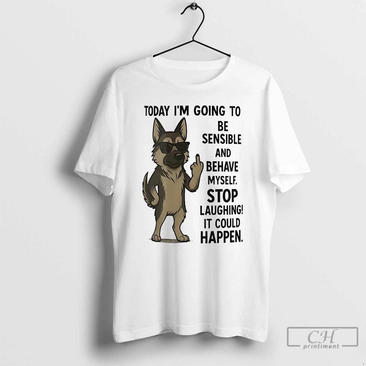 Classic German Shepherd Today Im Going To Be Sensible And Behave Myself T Shirts - clothing by TeeHivey.com