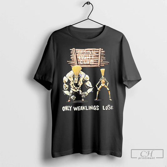 Classic Gestral Fight Club Only Weakings Lose Graphic - clothing by TeeHivey.com